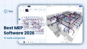 Best MEP software in 2026 showing an h2x 2D system layout and 3D MEP model