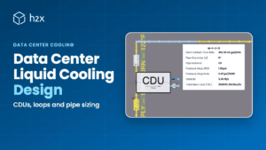 Data Center Liquid Cooling Design, with an h2x screenshot of a CDU on 5 in (125 mm) facility water mains and the pipe results: 352.26 US gal/min (22.2 L/s) at 5.65 ft/s (1.72 m/s)
